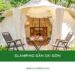12 Địa điểm glamping gần sài gòn lý tưởng cho kỳ nghỉ cuối tuần
