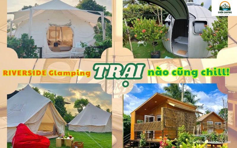 Trải nghiệm Riverside Glamping Quận 9 cực chill gần Sài Gòn 7 Trải nghiệm lưu trú tại Riverside với lều sang trọng và tiện nghi