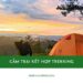Kinh nghiệm cắm trại kết hợp trekking cho người mới