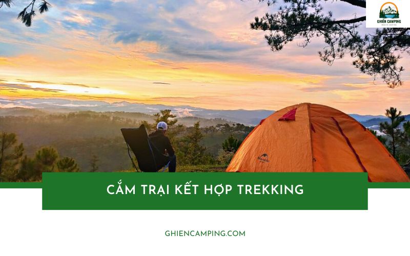 Kinh nghiệm cắm trại kết hợp trekking cho người mới