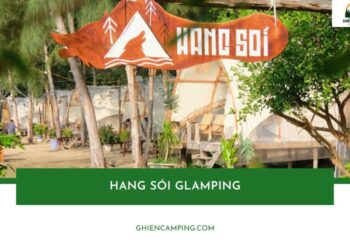 Hang Sói Glamping – Thiên đường cắm trại bên biển Vũng Tàu