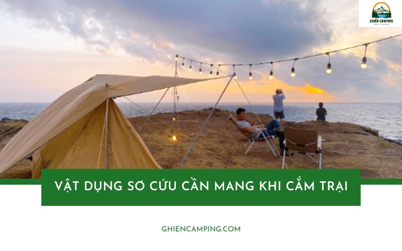 Bỏ túi 6 kinh nghiệm cắm trại mùa hè an toàn dưới trời nắng hè
