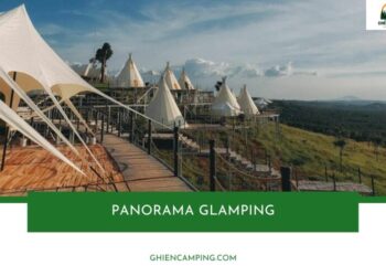 Review Panorama Glamping mới nhất: Tiện ích, dịch vụ và không gian