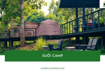 Review Suối Camp - Điểm glamping hot nhất tại Vũng Tàu