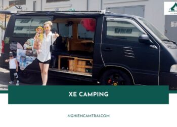 Xe camping là gì ? Top 3 xe camping được ưa chuộng nhất 16 Xe camping là gì ? Top 3 xe camping chất lượng vượt mọi địa hình