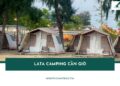 Review Lata Camping Cần Giờ - Khu cắm trại, nghỉ dưỡng ven biển 