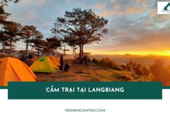 Cắm trại tại Langbiang: Kinh nghiệm và những lưu ý quan trọng