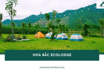 Review Hoà Bắc Ecolodge – Camping Space Art mới nhất 30 Hoà Bắc Ecolodge
