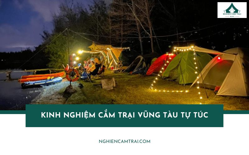 Kinh nghiệm cắm trại Vũng Tàu tự túc từ A – Z cho người mới