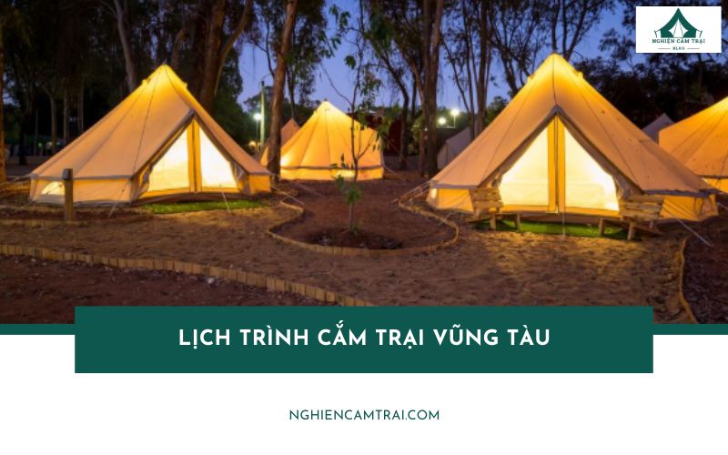 Gợi ý lịch trình cắm trại Vũng Tàu chi tiết cho người mới