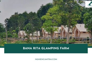 Review Bana Rita Glamping Farm - Khu cắm trại chill gần suối 16 Review Bana Rita Glamping Farm - Khu cắm trại chill gần suối