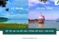 So sánh hồ Trị An và hồ Dầu Tiếng hồ nào lớn hơn, đáng đi hơn? 21 So sánh hồ Trị An và hồ Dầu Tiếng hồ nào lớn hơn, đáng đi hơn?