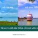 Hồ Trị An và hồ Dầu Tiếng hồ nào lớn hơn? So sánh chi tiết 19 So sánh hồ Trị An và hồ Dầu Tiếng hồ nào lớn hơn, đáng đi hơn?