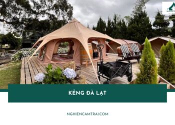 Reviews Kẻng Đà Lạt – Trải nghiệm cắm trại bên suối chill nhất