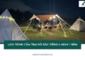 Lịch trình cắm trại hồ Dầu Tiếng 2 ngày 1 đêm chi tiết nhất