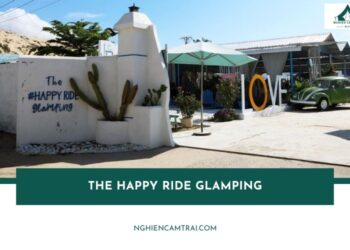 THE HAPPY RIDE GLAMPING: Điểm cắm trại, sống ảo chill ở Mũi Né 16 THE HAPPY RIDE GLAMPING: Điểm cắm trại, sống ảo chill ở Mũi Né