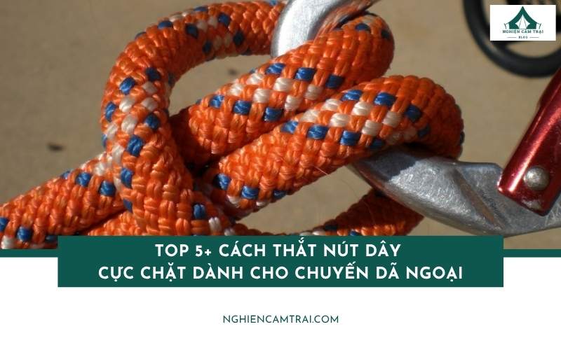 Top 5+ cách thắt nút dây đơn giản, thông dụng nhất hiện nay