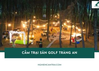 Cắm Trại Sân Golf Tràng An
