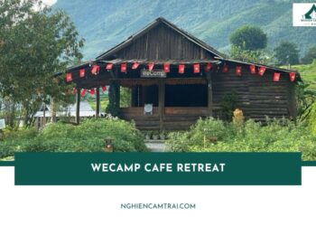 Review Wecamp Cafe Retreat – Glamping ven suối chill nhất Tả Van 24 Wecamp Cafe Retreat