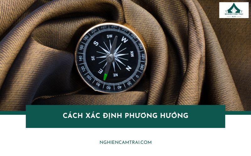 4 cách xác định phương hướng ngoài thực tế chuẩn xác khi bị lạc