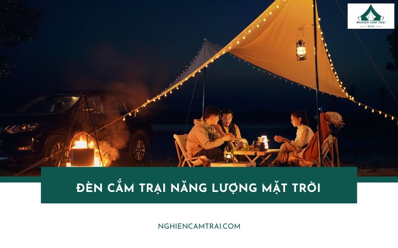 Top 5 đèn cắm trại năng lượng mặt trời tốt nhất hiện nay