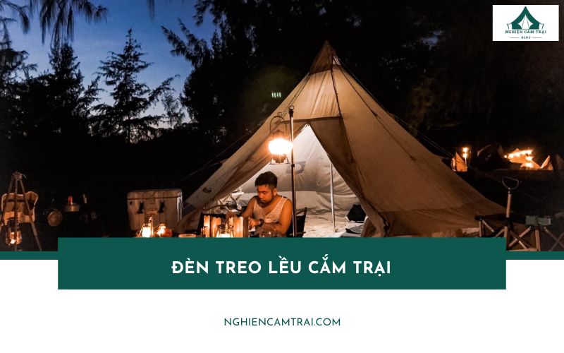 Top 5 đèn treo lều cắm trại tiện lợi, ánh sáng mạnh và pin trâu
