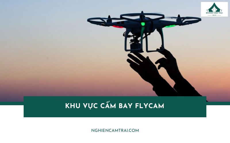 Hướng dẫn kiểm tra khu vực cấm bay flycam nhanh, chính xác