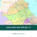 Cách đọc bản đồ địa lý đơn giản và mẹo thực hiện cho người mới