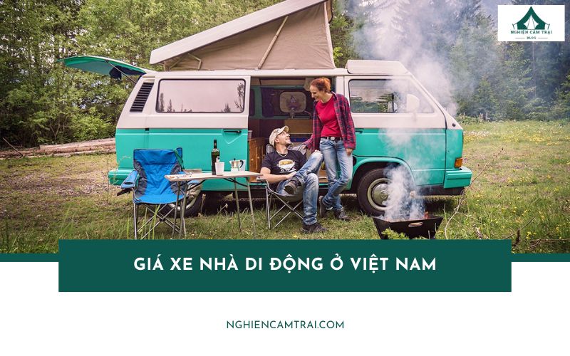 Bảng giá xe nhà di động ở Việt Nam đầy đủ và mới nhất