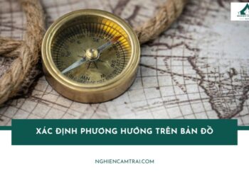 3 Các định phương hướng trên bản đồ chi tiết dễ áp dụng