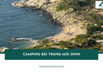 Review Camping Bãi Tràng Mũi Dinh: Tiểu sa mạc bên bờ biển Ninh Thuận