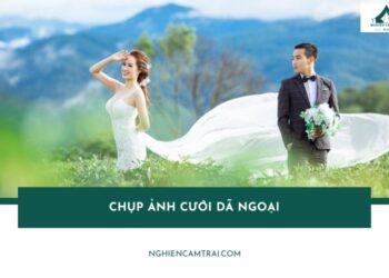10+ kiểu tạo dáng chụp ảnh cưới dã ngoại đẹp tự nhiên, siêu lãng mạn 10 10+ Tip chụp ảnh cưới dã ngoại đẹp tự nhiên, giàu cảm xúc