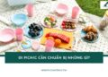 Đi picnic cần chuẩn bị những gì? Checklist đầy đủ, gọn nhẹ