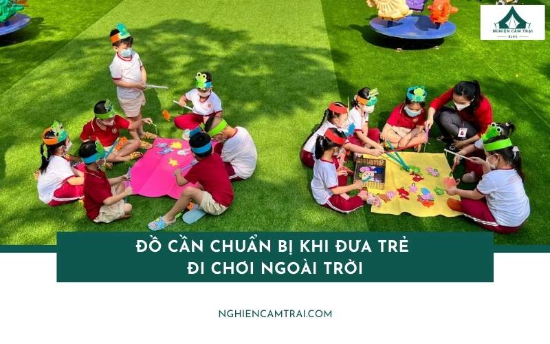 Top món đồ cần chuẩn bị khi đưa trẻ đi chơi ngoài trời