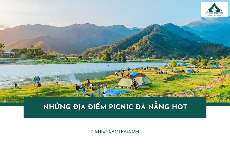 Top 10 địa điểm picnic Đà Nẵng cực hot với view siêu chill