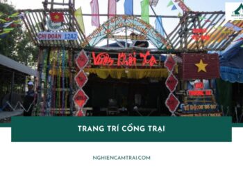 Cách lên ý tưởng trang trí cổng trại 26/3 đẹp, sáng tạo nhất