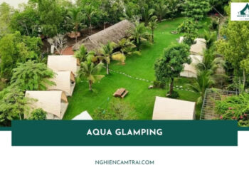 Review Aqua Glamping - Khu nghỉ dưỡng sang xịn bên hồ Trị An