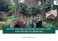 Review Cầu Dầu Glamping: Lều máy lạnh, view hồ đẹp tại Đồng Nai