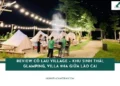 Review Cỏ Lau Village – Khu sinh thái, glamping, villa 9ha giữa Lào Cai