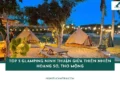 Top 5 glamping Ninh Thuận giữa thiên nhiên hoang sơ, thơ mộng
