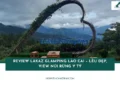 Review Lakaz Glamping Lào Cai – Lều đẹp, view núi rừng Y Tý