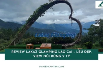 Review Lakaz Glamping Lào Cai – Lều đẹp, view núi rừng Y Tý 14 Review Lakaz Glamping Lào Cai – Lều đẹp, view núi rừng Y Tý
