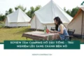 Review Tâm Camping Hồ Dầu Tiếng – Trải nghiệm lều sang chảnh bên hồ