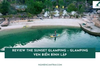 Review The Sunset Glamping – Glamping ven biển Bình Lập 12 Review The Sunset Glamping – Glamping ven biển Bình Lập